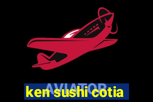 ken sushi cotia
